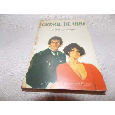 Crisol De Oro - Jean Stubbs - Javier Vergara Editor